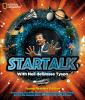 Startalk : everything you ever need to know about space travel, sci-fi, the human race, the universe, and beyond