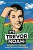 It's Trevor Noah : born a crime : stories from a South African childhood