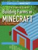 The unofficial guide to building farms in Minecraft