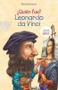 Quién fue Leonardo da Vinci?