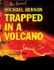 Michael Benson : trapped in a volcano