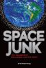 Space junk : the dangers of polluting earth's orbit