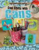 Cool crafts with cans