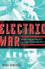 The electric war : Edison, Tesla, Westinghouse, and the race to light the world