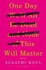 One day we'll all be dead and none of this will matter : essays