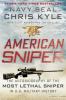 American sniper : the autobiography of the most lethal sniper in U.S. military history