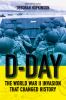 D-day : the WWII invasion that changed history