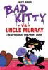 Bad Kitty vs Uncle Murray : the uproar at the front door