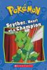 Scyther, heart of a champion / : pokemon