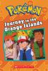 Journey to the Orange Islands / : Pokemon