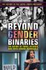 Beyond gender binaries : the history of trans, intersex, and third-gender individuals