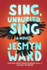 Sing, Unburied, Sing : a novel