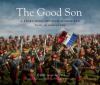 The good son : a story from the First World War, told in miniature