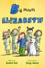 Big mouth Elizabeth : an A is for Elizabeth book