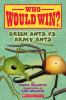 Who Would Win: Green Ants Vs. Army Ants