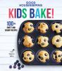 Kids bake! : 100+ sweet and savory recipes