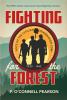 Fighting for the forest : how FDR's Civilian Conservation Corps helped save America