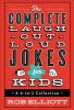 The complete laugh-out-loud jokes for kids : a 4-in-1 collection