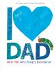 I heart dad with the very hungry caterpillar