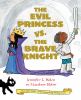 The Evil Princess vs. the Brave Knight