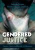Gendered Justice : intimate partner violence and the criminal justice system