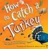 How to catch a turkey