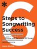 6 steps to songwriting success : the comprehensive guide to writing and marketing hit songs