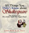 101 things you didn't know about Shakespeare : his secret loves! his artistic feuds! his biggest flops!