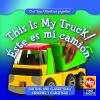 This is my truck / : Éste es mi camión / por Amanda Hudson