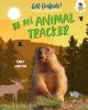 Be an animal tracker