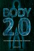 Body 2.0 : the engineering revolution in medicine