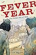 Fever Year : the killer flu of 1918 : a tragedy in three acts