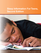 Sleep information for teens : health tips about adolescent sleep requirements, sleep disorders, and the effects of sleep deprivation including facts about why people need sleep, sleep patterns, circadian rhythms, dreaming, insomnia, sleep apnea, narcolepsy, and more.