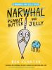 Narwhal #3: Peanut Butter And Jelly