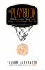 The Playbook : 52 rules to aim, shoot, and score in this game called life