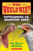 Who Would Win?: Ultimate Dinosaur Rumble. Rattlesnake vs. secretary bird /