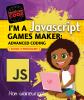I'm a JavaScript games maker : advanced coding : build 4 programs