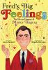 Fred's Big Feelings : the life and legacy of Mister Rogers