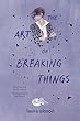 The art of breaking things
