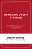 Democratic Discord In Schools : cases and commentaries in educational ethics