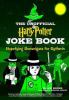 The unofficial Harry Potter joke book : stupefying shenanigans for Slytherin