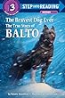 The Bravest Dog Ever : the true story of Balto