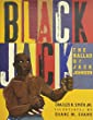 Black Jack : the ballad of Jack Johnson