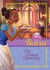 Tiana : the grand opening