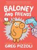 Baloney And Friends