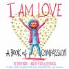 I Am Love : a book of compassion
