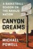 Canyon dreams : a basketball season on the Navajo Nation