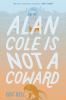Alan Cole is not a coward Book 1