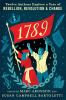 1789 : twelve authors explore a year of rebellion, revolution, and change