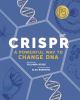 Crispr : a powerful way to change DNA
